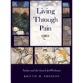 Living Through Pain: Psalms and the Search for Wholeness
