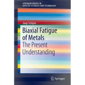 Biaxial Fatigue of Metals: The Present Understanding