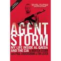 Agent Storm: My Life Inside Al Qaeda and the CIA
