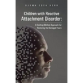 Children with Reactive Attachment Disorder: A Quilting Method Approach for Restoring the Damaged Years