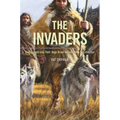 The Invaders: How Humans and Their Dogs Drove Neanderthals to Extinction
