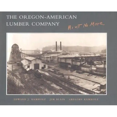 The Oregon-American Lumber Company: Ain't No More