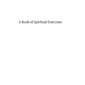 A Book of Spiritual Exercises