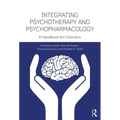 Integrating Psychotherapy and Psychopharmacology: A Handbook for Clinicians