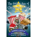 The Golden Age of Christmas Movies: Festive Cinema of the 1940s and 50s