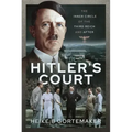 Hitler's Court: The Inner Circle of the Third Reich and After