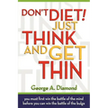 Don't Diet! Just Think And Get Thin