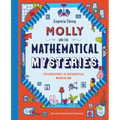 Molly and the Mathematical Mysteries: Ten Interactive Adventures in Mathematical Wonderland