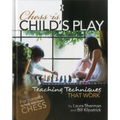 Chess Is Child's Play: Teaching Techniques That Work