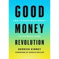 Good Money Revolution: How to Make More Money to Do More Good