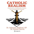 Catholic Realism: A Framework for the Refutation of Atheism and the Evangelization of Atheists