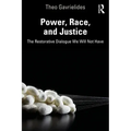 Power, Race, and Justice: The Restorative Dialogue We Will Not Have