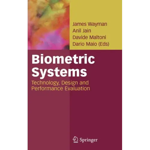 Biometric Systems: Technology, Design and Performance Evaluation