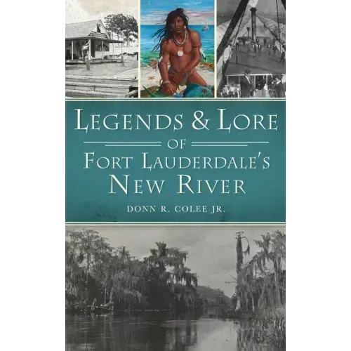 Legends and Lore of Fort Lauderdale's New River