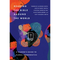 Reading the Bible Around the World: A Student's Guide to Global Hermeneutics