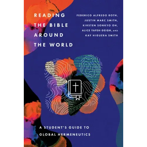 Reading the Bible Around the World: A Student's Guide to Global Hermeneutics