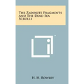 The Zadokite Fragments and the Dead Sea Scrolls