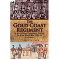 The Gold Coast Regiment in the African Campaigns During the First World War 1914-18
