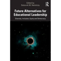 Future Alternatives for Educational Leadership: Diversity, Inclusion, Equity and Democracy