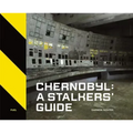 Chernobyl: A Stalkers' Guide