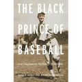The Black Prince of Baseball: Hal Chase and the Mythology of the Game