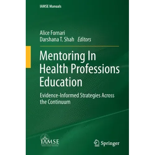 Mentoring in Health Professions Education: Evidence-Informed Strategies Across the Continuum