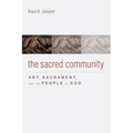 The Sacred Community: Art, Sacrament, and the People of God