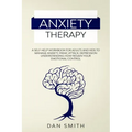 Anxiety Therapy: a self-help workbook for adults and kids to manage anxiety, panic attack, depression understanding how regain your emotional control
