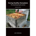 Having Healthy Honeybees The beekeeping & science