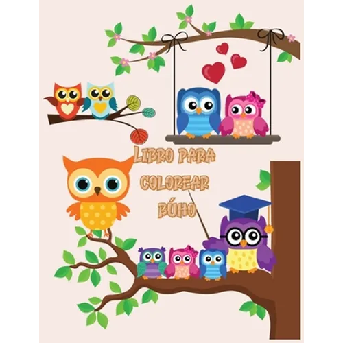 Libro para colorear búho: Lindos diseños de búhos para colorear para niñas, niños y niños de todas las edades