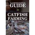 A Comprehensive Guide on Catfish Farminng