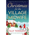 Christmas for the Village Midwife: A feel-good, heart-warming and cosy Christmas romance