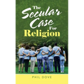 The Secular Case for Religion