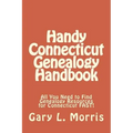 Handy Connecticut Genealogy Handbook: All You Need to Find Genealogy Resources for Connecticut FAST!