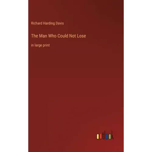 The Man Who Could Not Lose: in large print