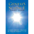 Genesis and Science: Science Verifies Creation as Told in Genesis 1:1-27