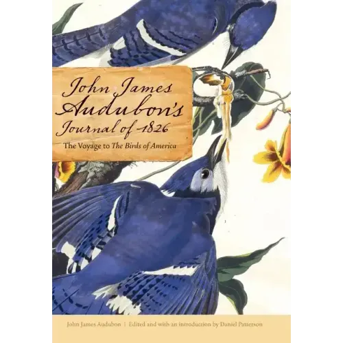 John James Audubon's Journal of 1826: The Voyage to the Birds of America