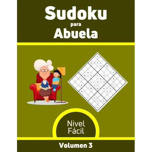 Sudoku para Abuela Nivel Fácil Volumen 3: 100 Rompecabezas con Soluciones, Libro de sudoku para desarrollar memoria, Sudoku para mayores.