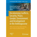 Decolonising Conflicts, Security, Peace, Gender, Environment and Development in the Anthropocene