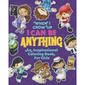 When I Grow Up I Can Be Anything an Inspirational Coloring Book For Girls: Help girls build confidence, express creativity and empower them to follow