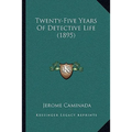 Twenty-Five Years Of Detective Life (1895)