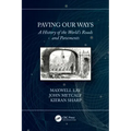 Paving Our Ways: A History of the World's Roads and Pavements