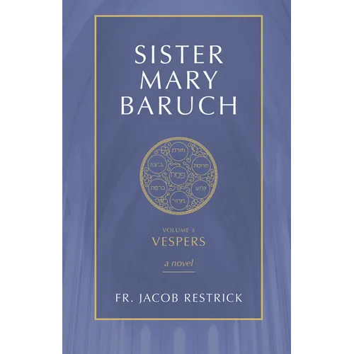 Sister Mary Baruch: Vespers (Vol 3) Volume 3