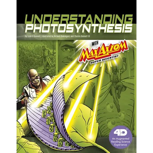 Understanding Photosynthesis with Max Axiom Super Scientist: 4D an Augmented Reading Science Experience
