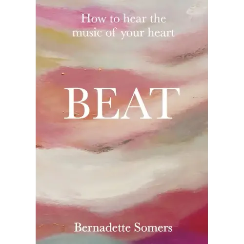 Beat: How to Hear the Music of Your Heart