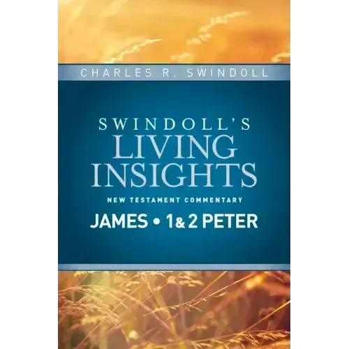 Insights on James, 1 & 2 Peter