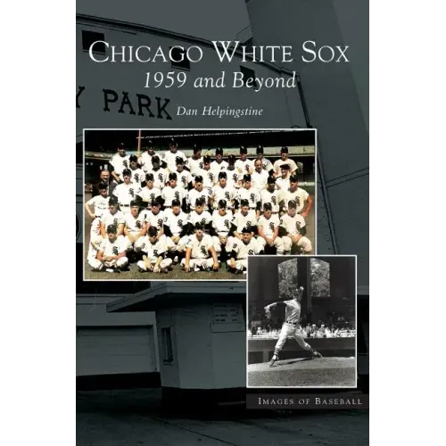 Chicago White Sox: 1959 and Beyond
