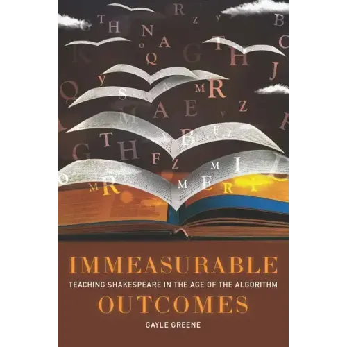 Immeasurable Outcomes: Teaching Shakespeare in the Age of the Algorithm