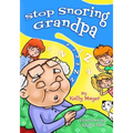 Stop Snoring Grandpa!: Funny Rhyming Picture Book for Beginner Readers