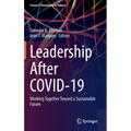 Leadership After Covid-19: Working Together Toward a Sustainable Future